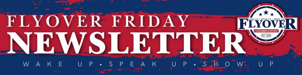 Flyover Conservatives Friday Newsletter